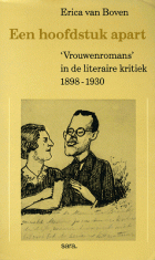 Een hoofdstuk apart. 'Vrouwenromans' in de literaire kritiek 1898-1930, Erica van Boven
