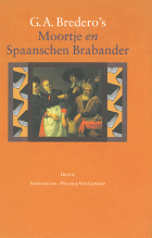 Moortje en Spaanschen Brabander, G.A. Bredero