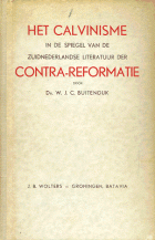 Het calvinisme in de spiegel van de Zuidnederlandse literatuur der Contra-Reformatie, W.J.C. Buitendijk