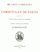Oeuvres complètes. Tome XXI. Cosmologie, Christiaan Huygens