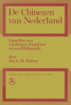 De Chinezen van Nederland. Opstellen over Limburgse dialekten en biografie, Jan Notten