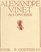 Alexandre Vinet als opvoeder, P. Oosterlee