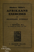 Maskew Miller's afrikaans exercises for secondary schools, J. Reynolds