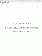 Aan mevrouwe Wilhelmina Elisabeth Douwes, geboren van Markel, anoniem Aan mevrouwe Wilhelmina Elisabeth Douwes, geboren van Markel