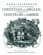 Huwelykszangen, ter bruilofte van den heere Christiaan vander Meulen, en mejuffrouw Geertruid des Amorie, Anoniem Huwelykszangen, ter bruilofte van den heere Christiaan vander Meulen, en mejuffrouw Geertruid des Amorie