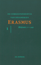 De correspondentie van Desiderius Erasmus. Deel 1. Brieven 1-141, Desiderius Erasmus