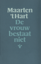 De vrouw bestaat niet, Maarten 't Hart