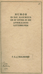 Humor in die algemeen en sy uiting in die Afrikaanse letterkunde, F.E.J. Malherbe