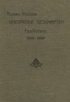 Uit de verspreide geschriften. Feuilletons 1858-1889, Allard Pierson