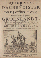 Het Journaal en Daghregister van Dirk Jacobsz. Tayses Avontuurelyke Reyse na Groenlandt, gedaen met het Schip Den Dam, in t Jaar 1710, Willem Pieterse Poort