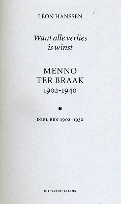 Want alle verlies is winst: Menno ter Braak 1902-1930
